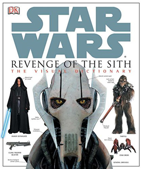 Star Wars Revenge of the Sith: The Visual Dictionary