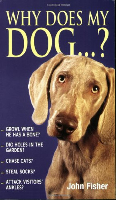 Why Does My Dog . . . ? (Why Does My . . . ? series)