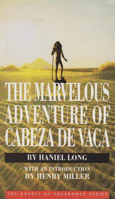 The Marvelous Adventure of Cabeza De Vaca (Basket of Tolerance Series) The Marvelous Adventure of Cabeza De Vaca (Basket of Tolerance Series)