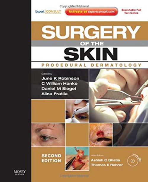 Surgery of the Skin: Procedural Dermatology  (Expert Consult - Online and Print), 2e Surgery of the Skin: Procedural Dermatology  (Expert Consult - Online and Print), 2e