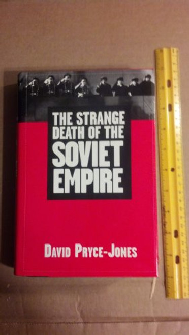 The Strange Death of the Soviet Empire
