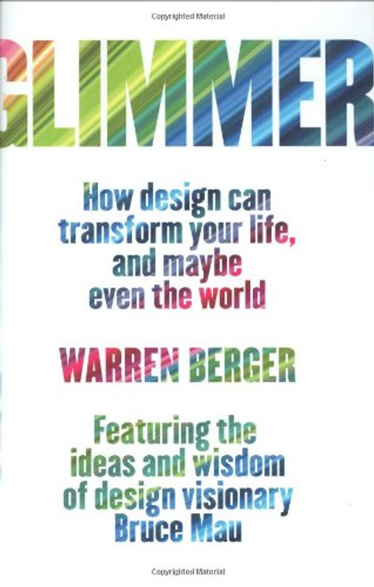 Glimmer: How Design Can Transform Your Life, and Maybe Even the World