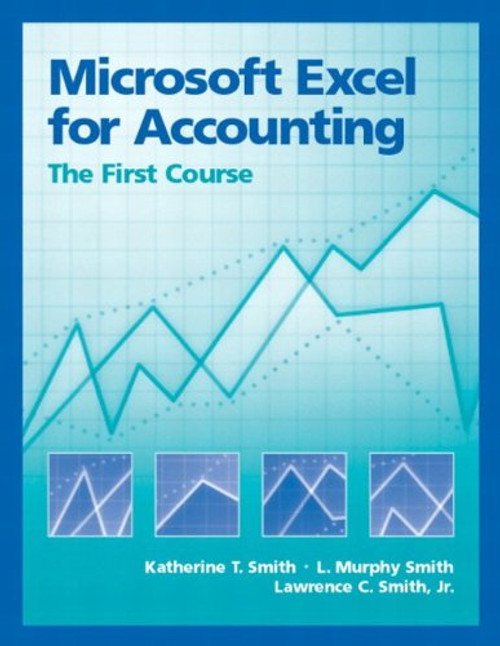 Microsoft Excel for Accounting: The First Course Microsoft Excel for Accounting: The First Course