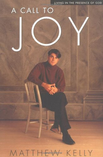 A Call to Joy - Living in the Presence of God
