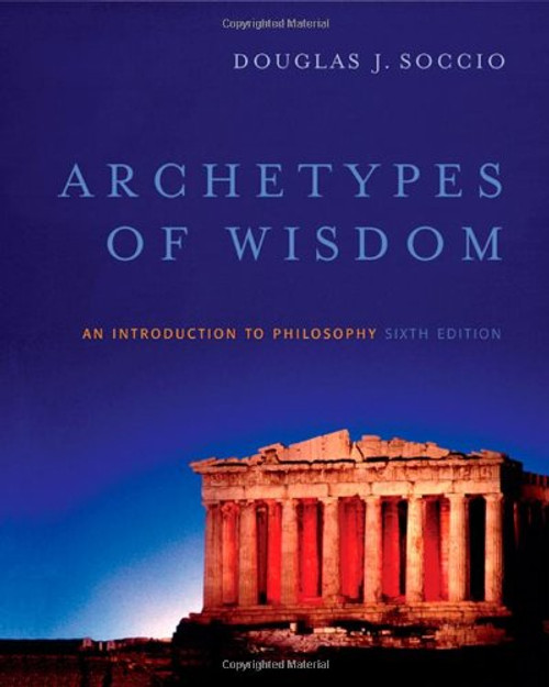 Archetypes of Wisdom: An Introduction to Philosophy (Available Titles CengageNOW)