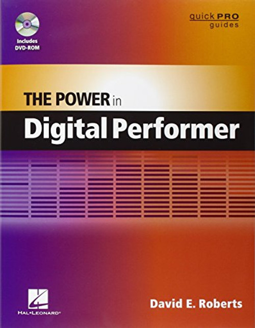 The Power in Digital Performer (Quick Pro Guides) (Guick Pro Guides)