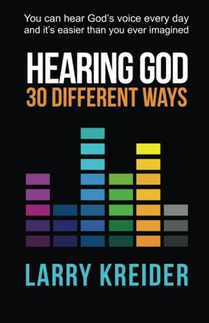 Hearing God 30 Different Ways: You can hear God's voice every day and it's easier than you ever imagined.