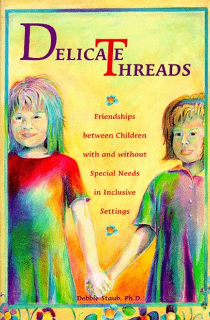 Delicate Threads: Friendships Between Children With and Without Special Needs in Inclusive Settings