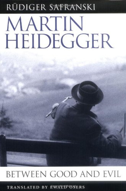 Martin Heidegger: Between Good and Evil Martin Heidegger: Between Good and Evil
