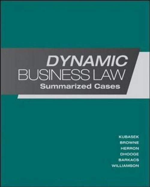 Dynamic Business Law:  Summarized Cases Dynamic Business Law:  Summarized Cases