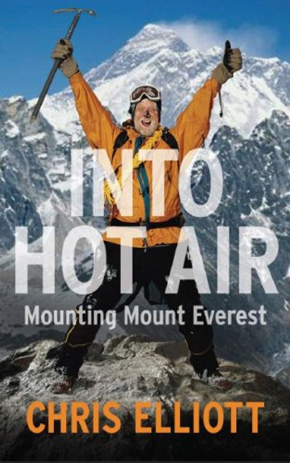 Into Hot Air: Another Novel by Chris Elliott Into Hot Air: Another Novel by Chris Elliott