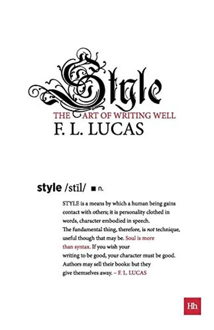 Style: The art of writing well (Harriman Modern Classics)