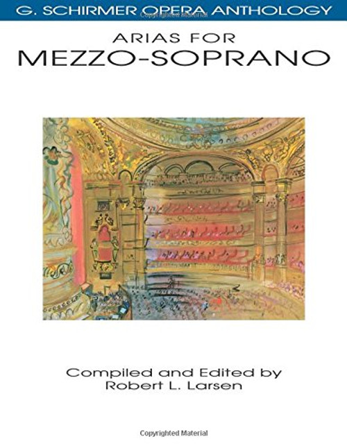 Arias for Mezzo-Soprano: G. Schirmer Opera Anthology Arias for Mezzo-Soprano: G. Schirmer Opera Anthology