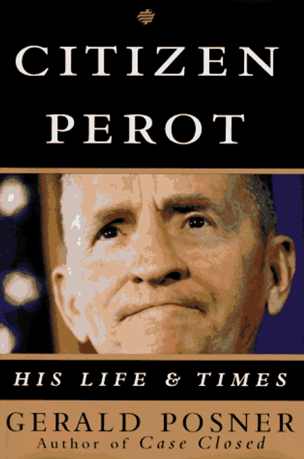 Citizen Perot : His Life and Times