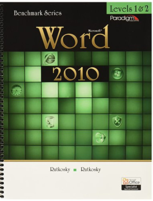 Benchmark Microsoft Word 2010 Levels 1 and 2 (Benchmark Series)