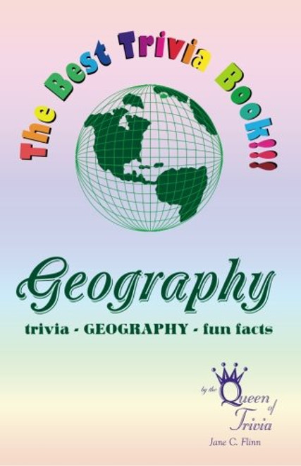 The Best Trivia Book of Geography!!!: Fun facts, creative humor, trivia...