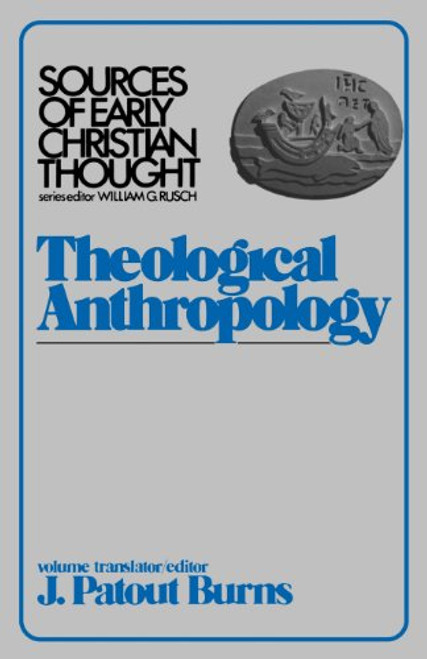 Theological Anthropology (Sources of Early Christian Thought)
