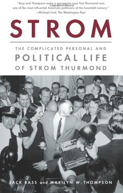 Strom: The Complicated Personal and Political Life of Strom Thurmond