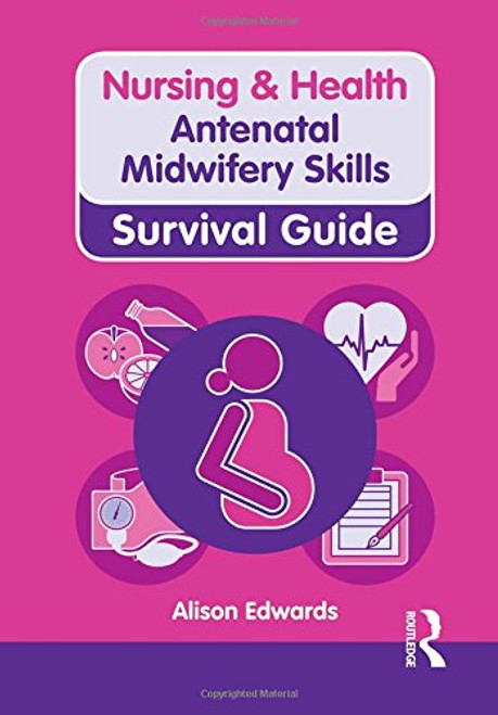 Antenatal Midwifery Skills (Nursing and Health Survival Guides)