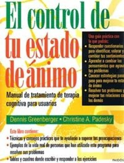 178: El Control De Tu Estado De Animo / Mind Over Mood: Manual de tratamiento de terapia cognitiva para usuarios/ A Cognitive Therapy Treatment Manual ... Psychiatry, Psychotherapy) (Spanish Edition)