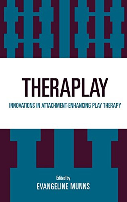 Theraplay: Innovations in Attachment-Enhancing Play Therapy