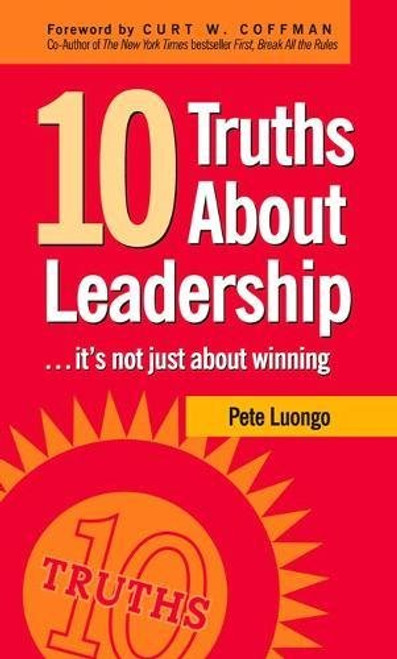 10 Truths About Leadership: ... It's Not Just About Winning
