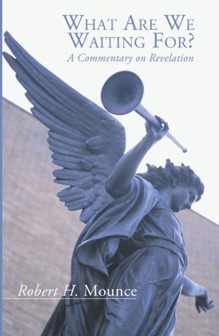 What Are We Waiting For?: A Commentary on Revelation
