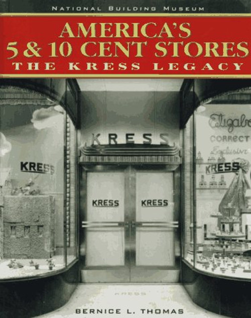 America's 5 & 10 Cent Stores: The Kress Legacy