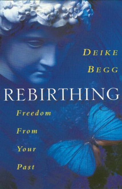 Rebirthing: Freedom from Your Past Rebirthing: Freedom from Your Past