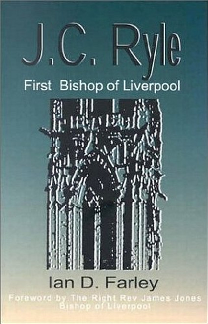 J.C. Ryle: First Bishop of Liverpool