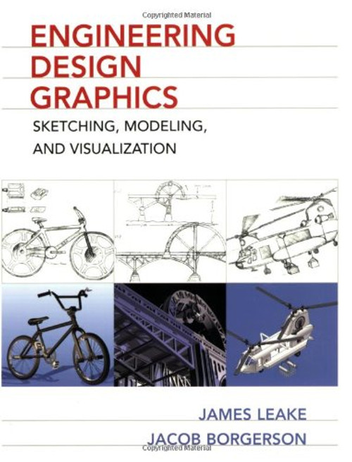 Engineering Design Graphics: Sketching, Modeling, and Visualization Engineering Design Graphics: Sketching, Modeling, and Visualization