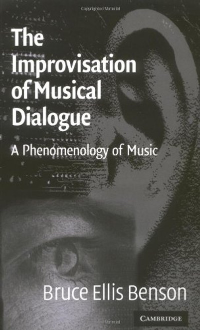 The Improvisation of Musical Dialogue: A Phenomenology of Music