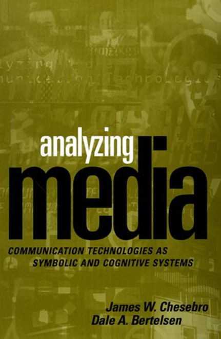 Analyzing Media: Communication Technologies as Symbolic and Cognitive Systems