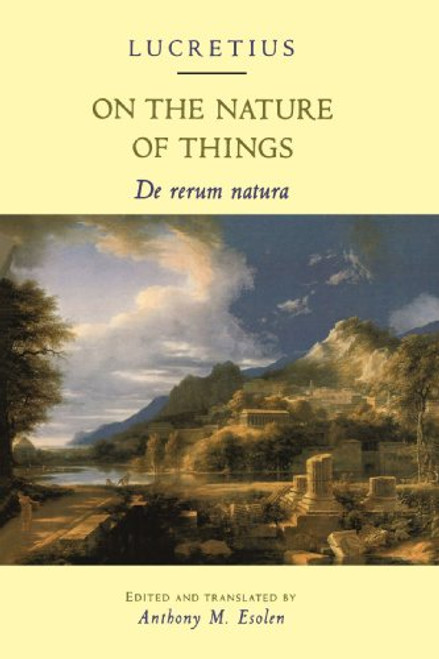 On the Nature of Things: De rerum natura On the Nature of Things: De rerum natura