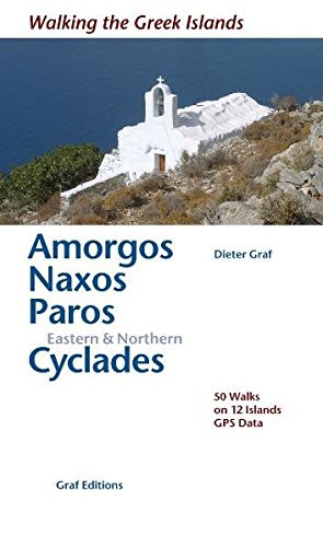Walking the Greek Islands: Amorgos, Naxos, Paros, Eastern and Northern Cyclades: 50 Walks on 12 Islands; GPS Data