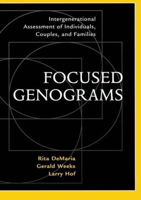 Focused Genograms: Intergenerational Assessment of Individuals, Couples, and Families