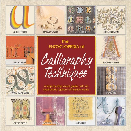 The Encyclopedia of Calligraphy Techniques The Encyclopedia of Calligraphy Techniques