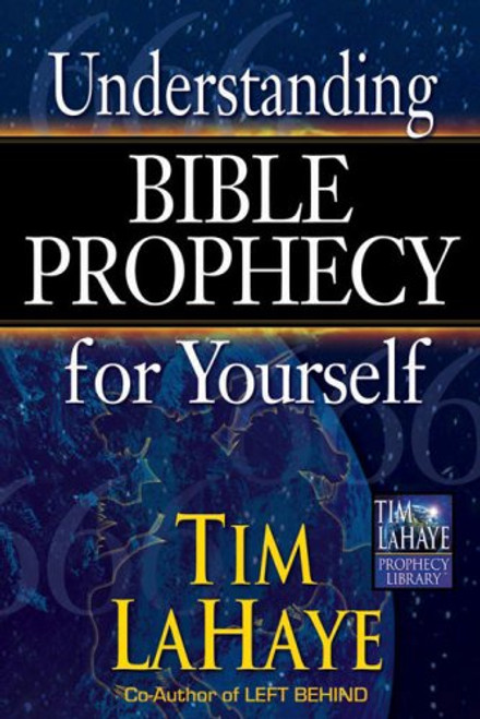 Understanding Bible Prophecy for Yourself (Tim LaHaye Prophecy Library)