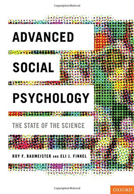 Advanced Social Psychology: The State of the Science Advanced Social Psychology: The State of the Science