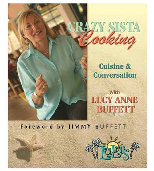 Crazy Sista Cooking: Cuisine and Conversation with Lucy Anne Buffett