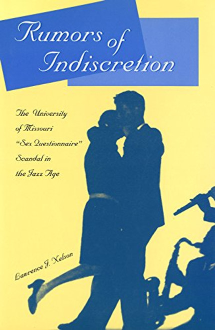 Rumors of Indiscretion: The University of Missouri's Sex Questionnaire Scandal in the Jazz Age