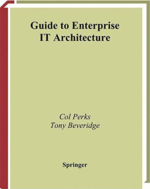 Guide to Enterprise IT Architecture (Springer Professional Computing)