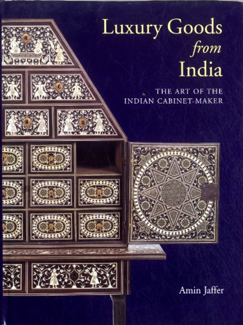 Luxury Goods from India: The Art of the Indian Cabinet-maker