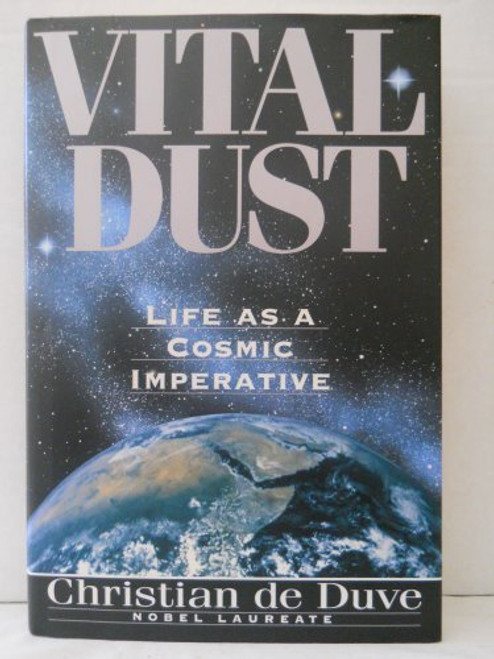 Vital Dust: Life As A Cosmic Imperative