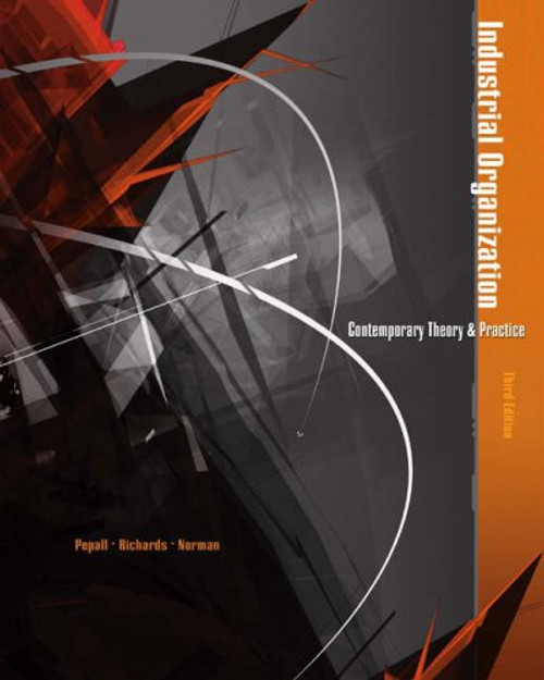 Industrial Organization: Contemporary Theory and Practice (with Economic Applications) Industrial Organization: Contemporary Theory and Practice (with Economic Applications)