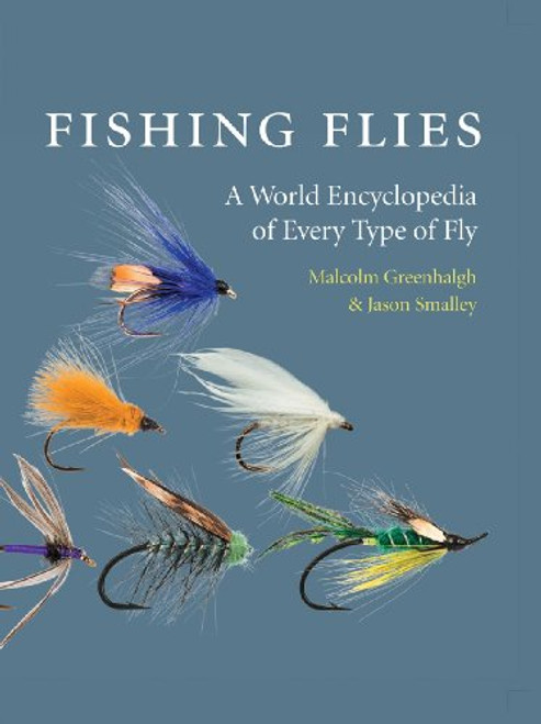 Fishing Flies: A World Encyclopedia of Every Type of Fly