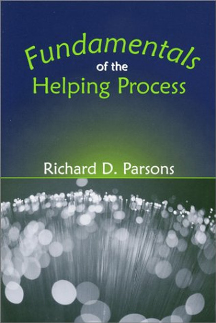 Fundamentals of the Helping Process Fundamentals of the Helping Process