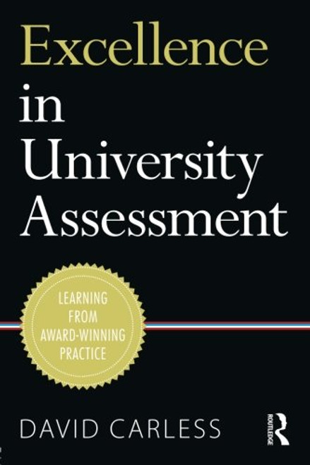 Excellence in University Assessment: Learning from award-winning practice