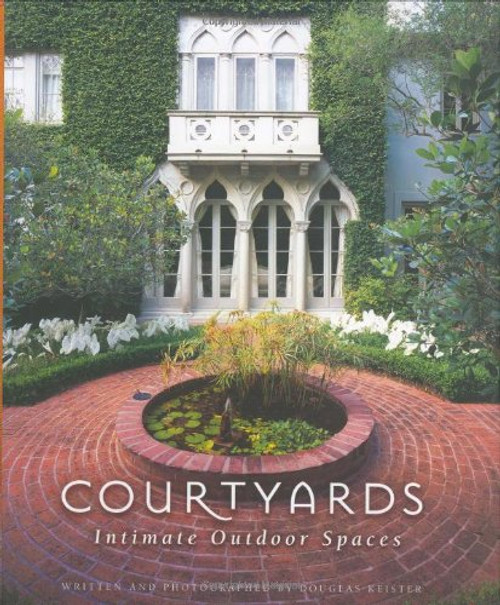 Courtyards: Intimate Outdoor Spaces