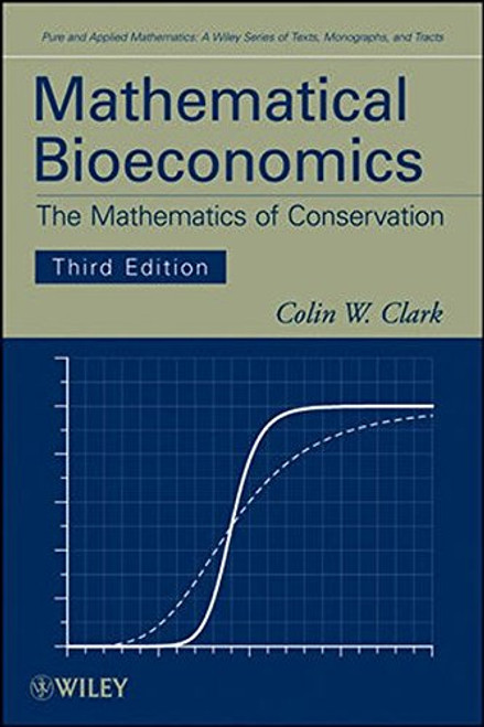 Mathematical Bioeconomics: The Mathematics of Conservation Mathematical Bioeconomics: The Mathematics of Conservation